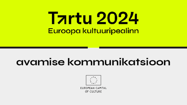 Euroopa_kultuuripealinn_Tartu_2024_avamise_kommunikatsioon_Kuldmuna_2024.pdf